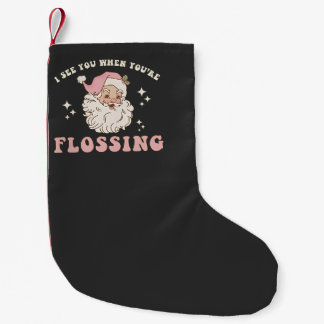 Ich sehe dich, wenn du Weihnachtszahnarzt fütterst Kleiner Weihnachtsstrumpf