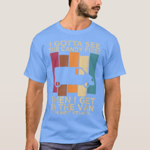 Ich sehe die Süßigkeiten zuerst, dann bekomme ich T-Shirt