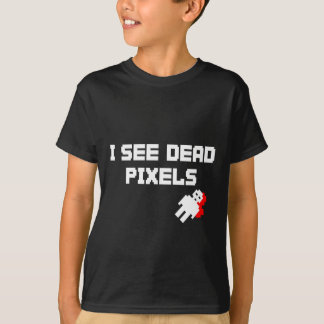 Ich sehe die toten dunklen Pixel T-Shirt