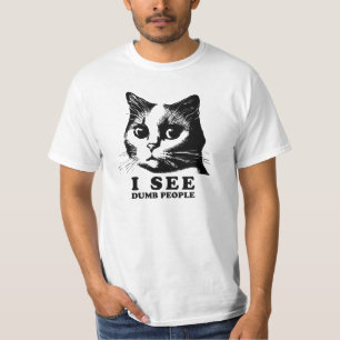 Ich sehe dumme Leute   Funny Cat T-Shirt