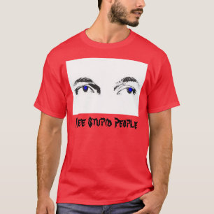 Ich sehe dumme Leute T-Shirt