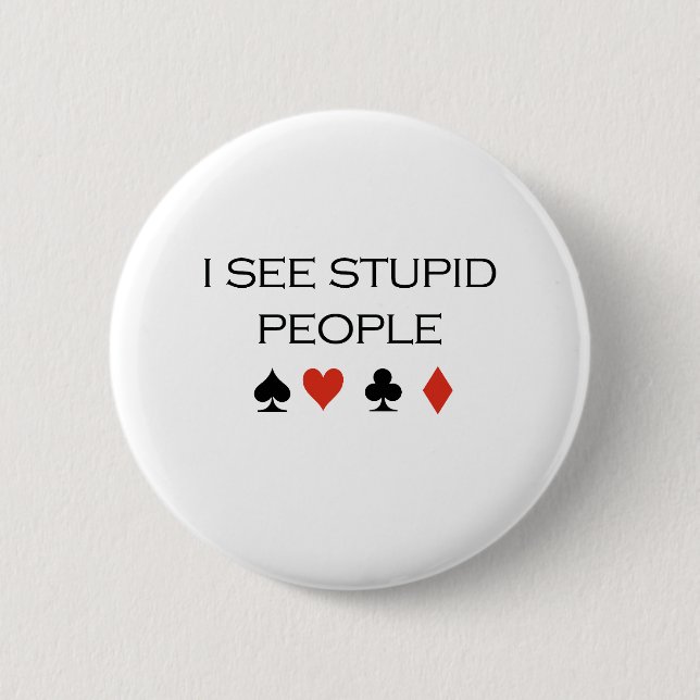 Ich sehe dummen Leute T - Shirt Button (Vorderseite)