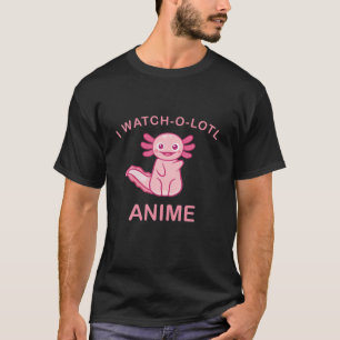 Ich sehe einen Lotl Anime Kawaii Niedlich Axolotl  T-Shirt