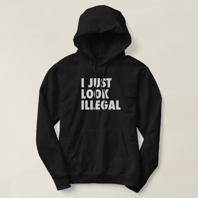 Ich sehe einfach illegal aus hoodie (Design vorne)