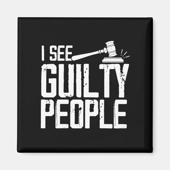 Ich sehe Guilty People Justice Gavel Magnet (Vorne)