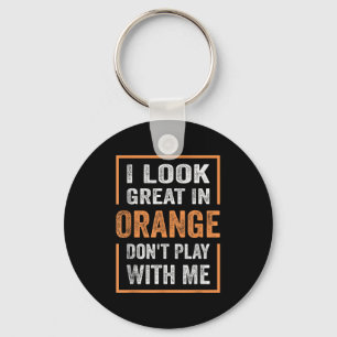 Ich sehe gut aus in Orange spielen nicht mit mir l Schlüsselanhänger
