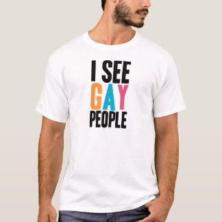 Ich sehe homosexuelle Leute T-Shirt