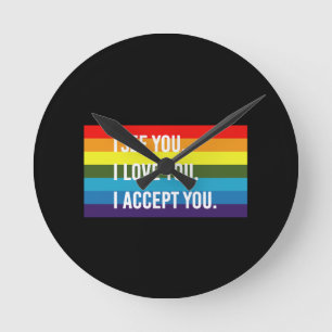 Ich sehe, ich Liebe Sie ich akzeptiere Sie Gay Pri Runde Wanduhr