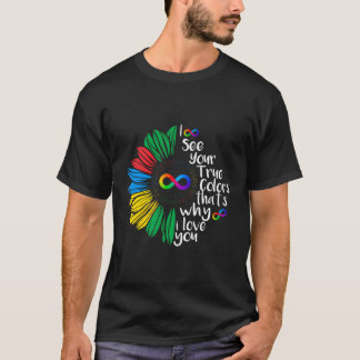 Ich sehe Ihre wahre Farbe Unendlichkeit Regenbogen T-Shirt