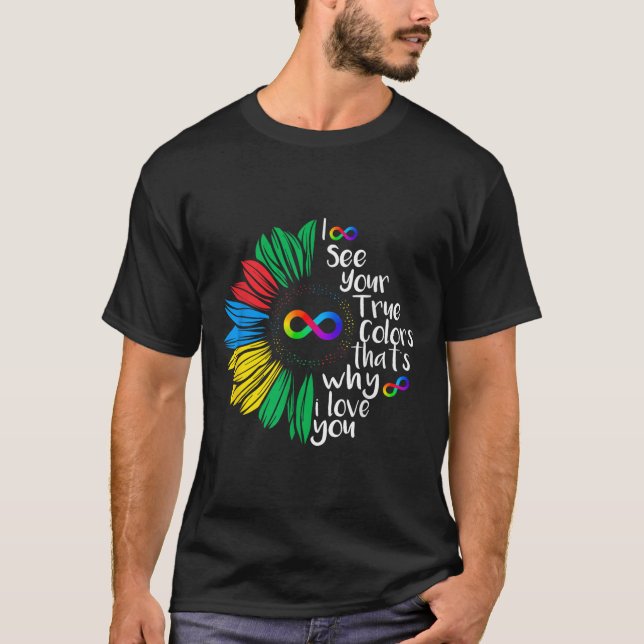 Ich sehe Ihre wahre Farbe Unendlichkeit Regenbogen T-Shirt (Vorderseite)