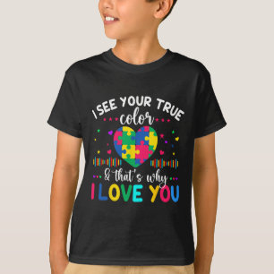 Ich sehe Ihre wahre Liebe der Autismus-Sensibilitä T-Shirt