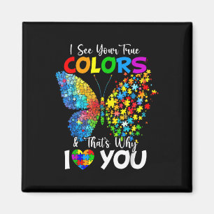 Ich sehe Ihre wahren Farben Butterfly Autismus Bew Magnet