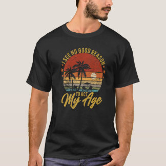 Ich sehe keinen guten Grund, mein alter Spaß Retro T-Shirt