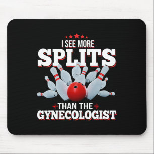 Ich sehe mehr Spaltungen als der Gynäkologe Bowlin Mousepad