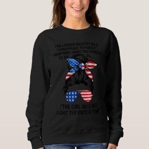 Ich sehe mich nicht mehr als Verschwörungstheoreti Sweatshirt
