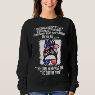 Ich sehe mich nicht mehr als Verschwörungstheoreti Sweatshirt