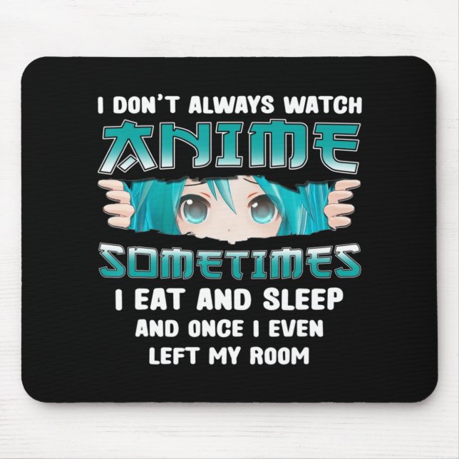 Ich sehe mir nicht immer Anime Fun Kawaii japanisc Mousepad (Vorne)