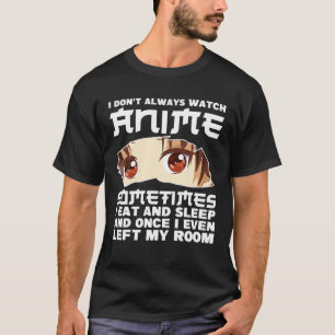 Ich sehe mir nicht immer Anime-Jungs aus Japan an T-Shirt