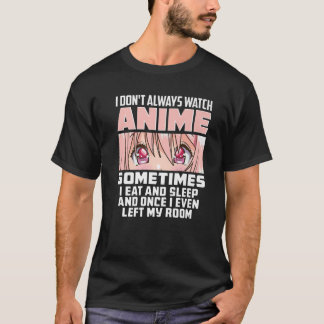 Ich sehe mir nicht immer Anime Niedlich Kawaii Gi T-Shirt