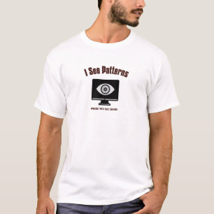 Ich sehe Muster, wo du Chaos siehst AI ML-Ingenie T-Shirt