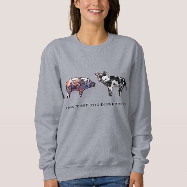 Ich sehe nicht den Unterschied, Vieh Sweatshirt (Vorderseite)