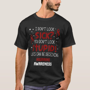 Ich sehe nicht krank aus_ Migräne-Bewusstseins-Sch T-Shirt