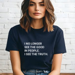 Ich sehe nicht mehr das Gute in Menschen, die ich  Tri-Blend Shirt<br><div class="desc">Ich sehe nicht mehr das Gute in Menschen,  die ich den wahren T - Shirt sehe. Es ist ein fantastisches Geschenk für die Suche nach sozialer Gerechtigkeit,  Freiheit und Demokratie.</div>