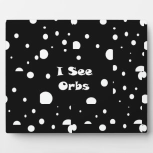 Ich sehe Orbs-Plakat Fotoplatte