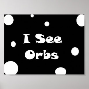 Ich sehe Orbs-Poster Poster