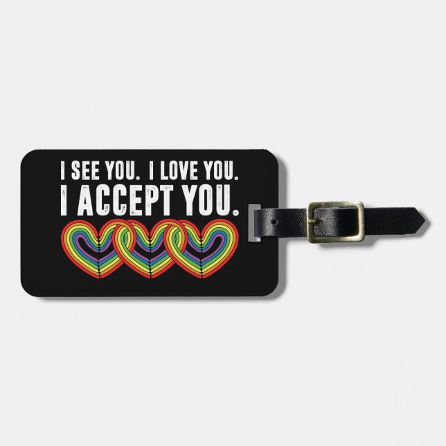 Ich sehe Sie I Liebe U Ich akzeptiere Sie Regenbog Gepäckanhänger (Vorderseite horizontal)