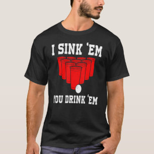 Ich sehe sie trinken sie Bierpong Uni Game T-Shirt
