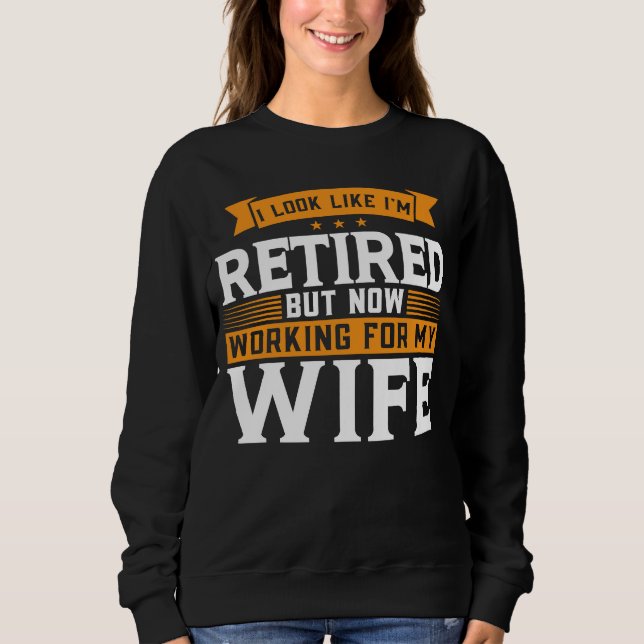 Ich sehe so aus, als wäre ich im Ruhestand, aber j Sweatshirt (Vorderseite)