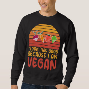 Ich sehe so gut aus, weil ich Vegan Sarcastic Vege Sweatshirt