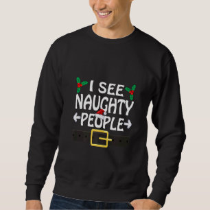 Ich sehe unartige Menschen Santa oder Elf Kostüm W Sweatshirt