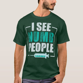 Ich sehe viele Leute Zahnmediziner Zahnarzt T-Shirt