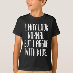 Ich sehe vielleicht normal aus, aber ich streite m T-Shirt