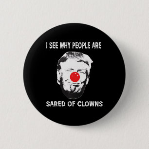 Ich sehe, warum die Menschen Angst vor Clowns Trum Button