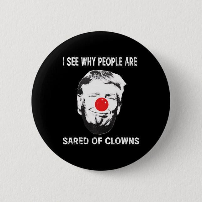 Ich sehe, warum die Menschen Angst vor Clowns Trum Button (Vorderseite)