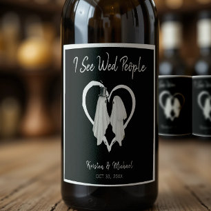 Ich sehe Wed People Ghost Halloween Hochzeit Weinetikett