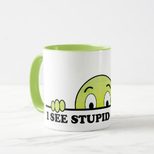 Ich sehe, wie die Stupen sich lustig machen  Grün Tasse