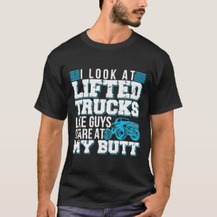 Ich sehe wie gehobene LKWs wie Typ auf meinen Hint T-Shirt