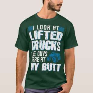 Ich sehe wie gehobene LKWs wie Typ auf meinen Hint T-Shirt
