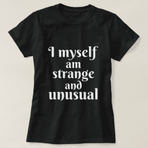 Ich selbst bin seltsam und ungewöhnlich Halloween T-Shirt