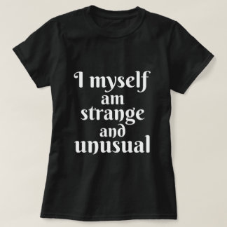 Ich selbst bin seltsam und ungewöhnlich Halloween T-Shirt