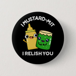 Ich Senf-mit I Relish you Condition Pun Dark BG Button