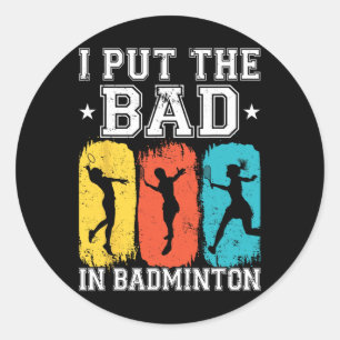 Ich setze das Bad in Badminton I Shuttle I Badmint Runder Aufkleber