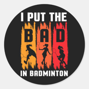 Ich setze das Bad in Badminton I Shuttle in Badmin Runder Aufkleber