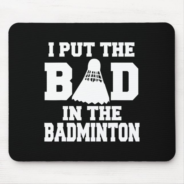 Ich setze das Böse in Badminton Funny Badminton Pl Mousepad (Vorne)