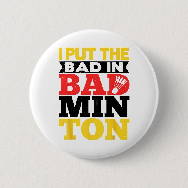 Ich setze das Böse in Badminton Shuttle Badminton  Button (Vorderseite)