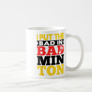 Ich setze das Böse in Badminton Shuttle Badminton  Kaffeetasse